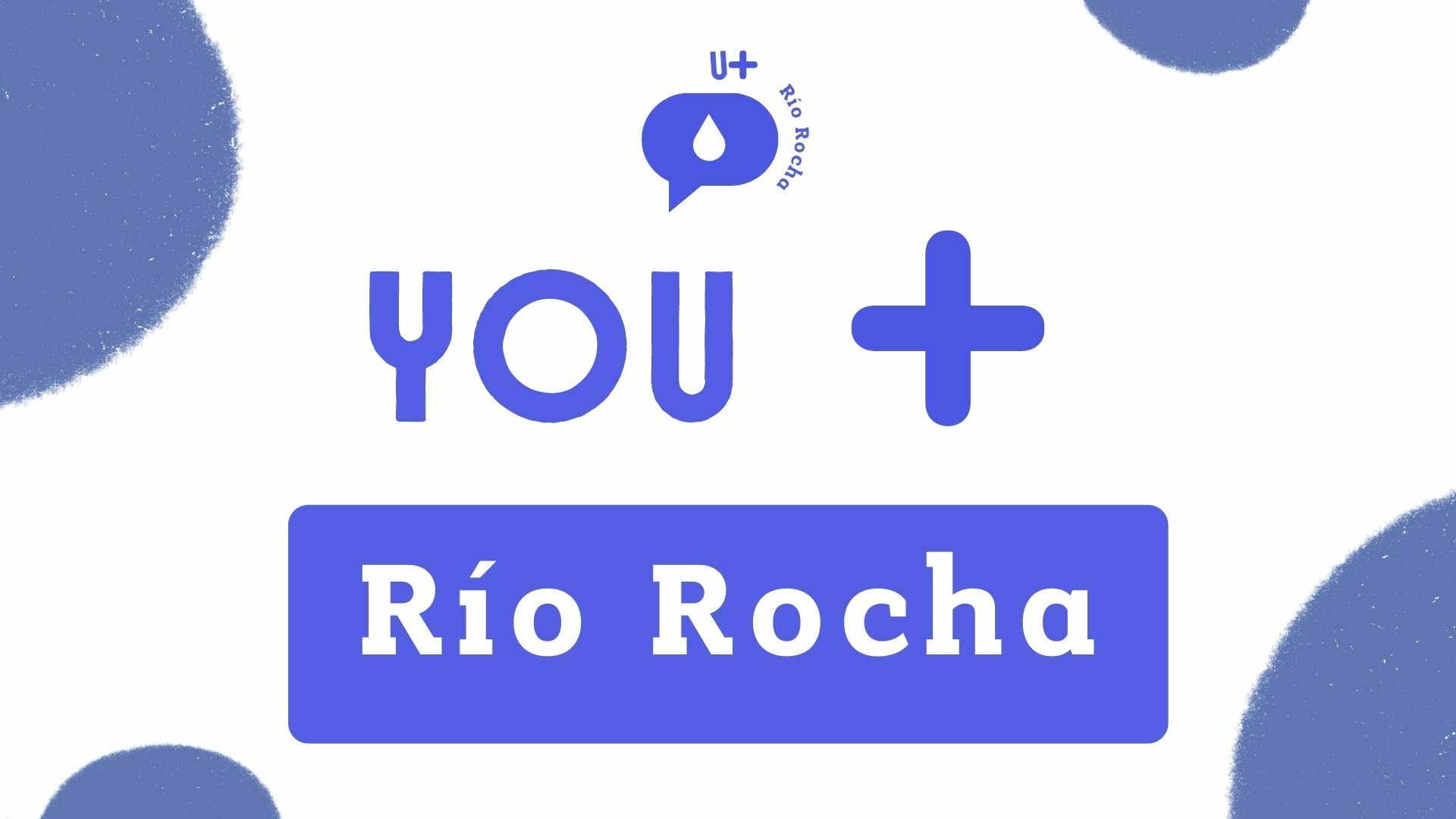 YOU+Río Rocha: Cultura de conservación y participación ciudadana del Río Rocha